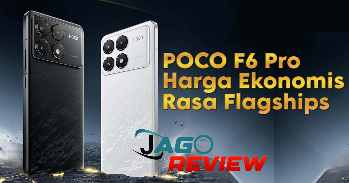 POCO F6 Pro Review : Harga Ekonomis Rasa Flagships