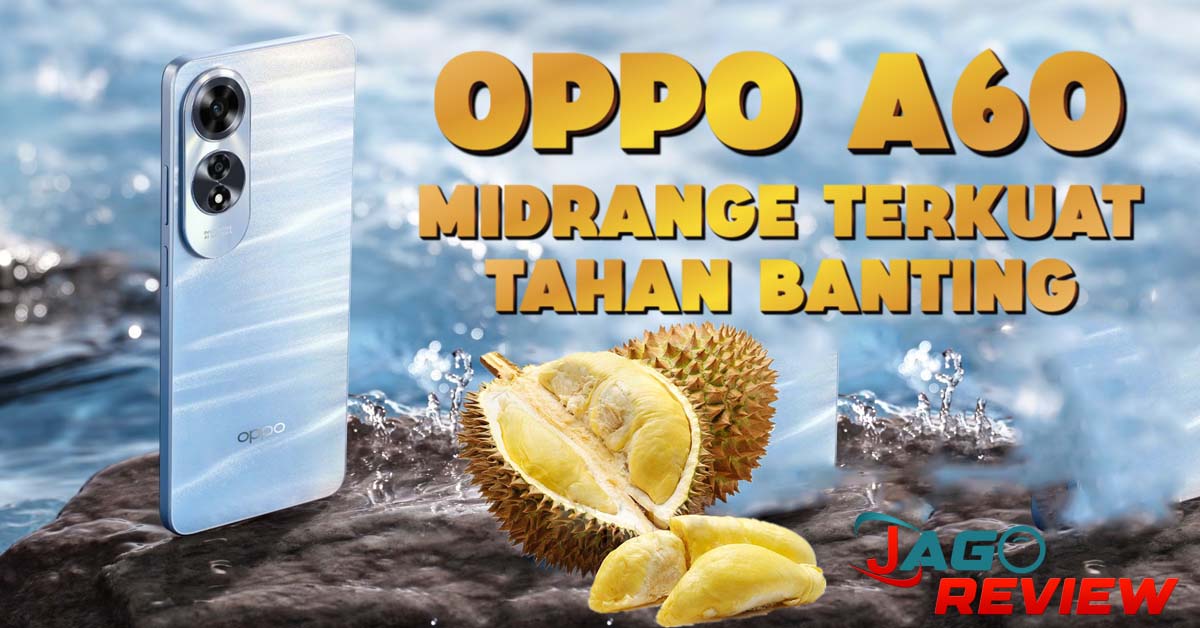 Review OPPO A60 Midrange Terkuat Tahan Banting