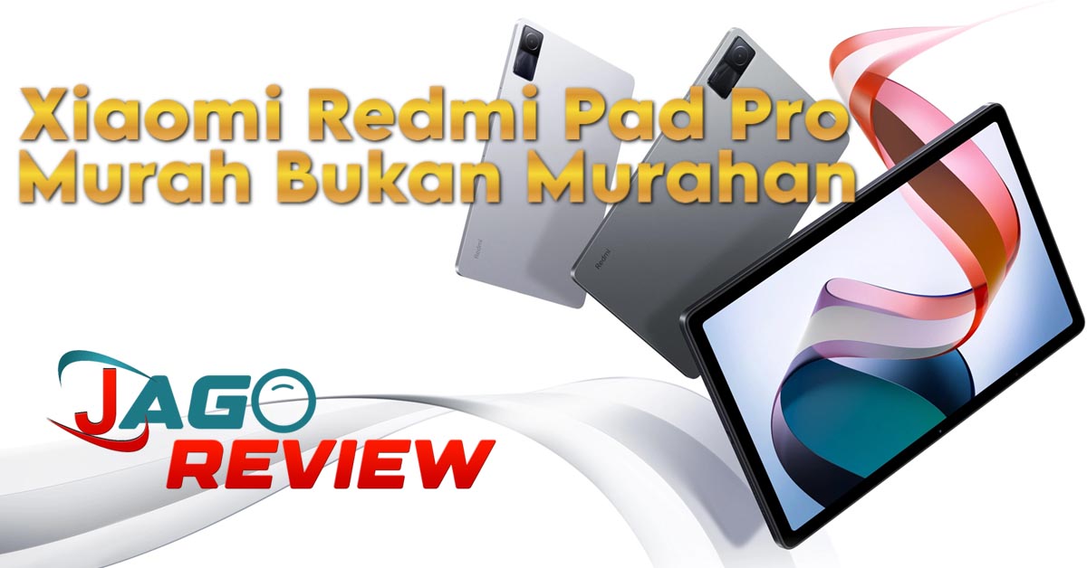 Xiaomi Redmi Pad Pro Murah Bukan Murahan